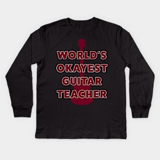 World's Okayest Guitar Teacher... Kids Long Sleeve T-Shirt